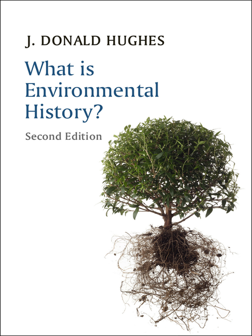 Title details for What Is Environmental History by J. Donald Hughes - Available